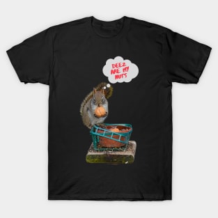 Deez Are My Nuts T-Shirt